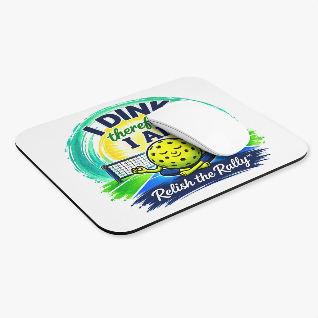 Pickleball Mouse Pad - "I Dink, Therefore I Am" Relish the Rally Desk Mat