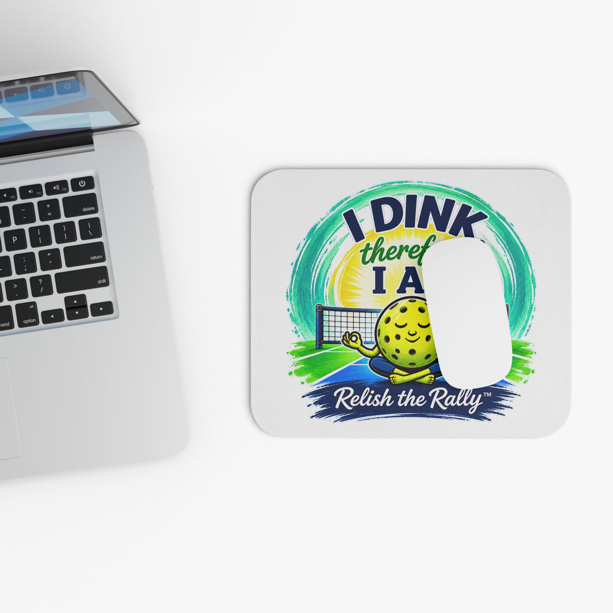 Pickleball Mouse Pad - "I Dink, Therefore I Am" Relish the Rally Desk Mat